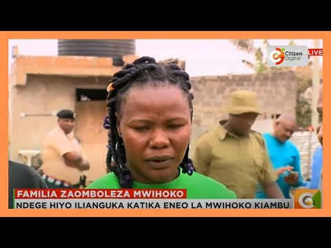 Familia za waliofariki kwenye ajali ya ndege zatambua maiti