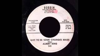 Albert King - Got To Be Some Changes Made