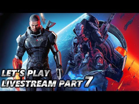 Mass Effect 3 Legendary Edition Let's Play/Livestream Part 7