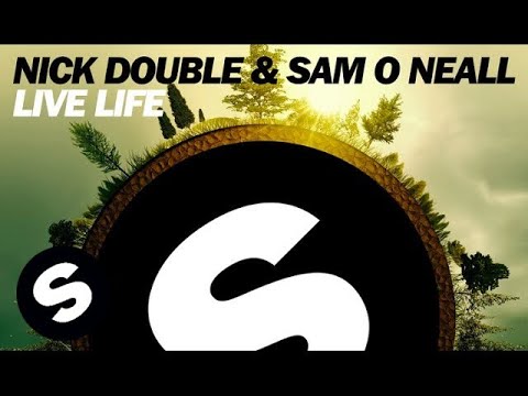 Nick Double & Sam O Neall - Live Life (Original Mix)