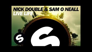 Nick Double & Sam O Neall - Live Life (Original Mix)