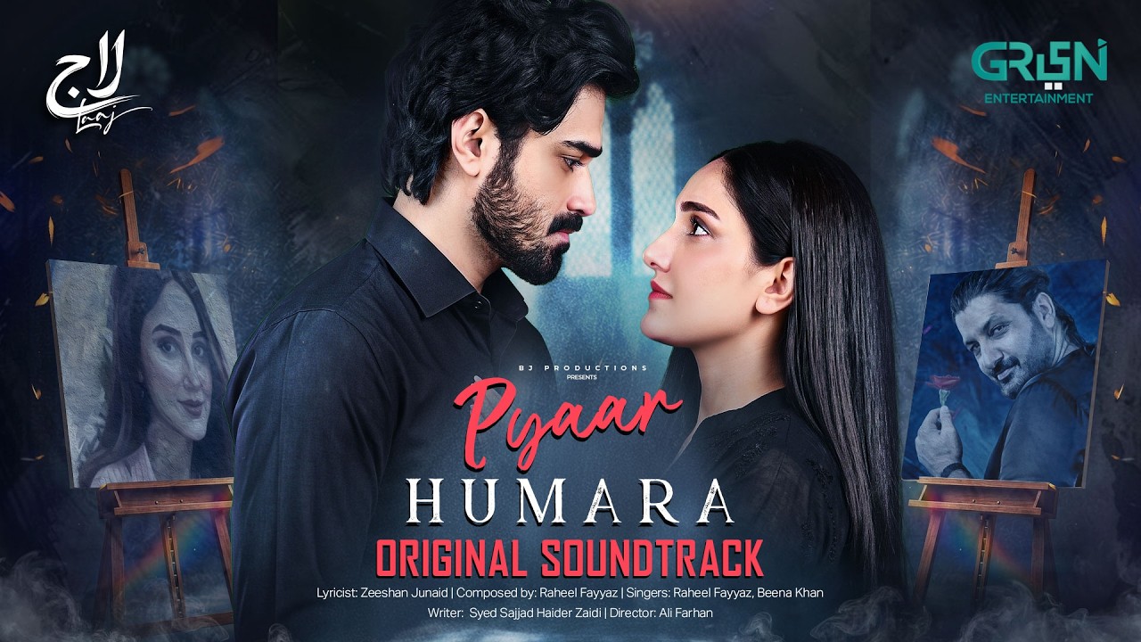 Pyaar Humara | Laaj OST | Ft. Aiza Awan - Syed Jibran | Singers: Raheel Fayyaz, Beena Khan |