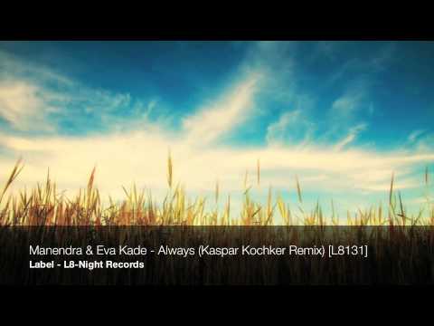 Manendra & Eva Kade - Always (Kaspar Kochker Remix) [L8131] [1080p]