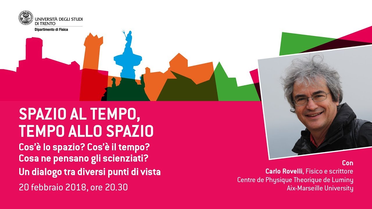 SPAZIO AL TEMPO, TEMPO ALLO SPAZIO - con Carlo Rovelli