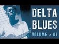 Delta Blues - 2 hours of Blues, 41 great tracks, the greatest stars of the Delta Delta Blues - 2 hours of Blues, 41 great tracks, the greatest stars of the Delta