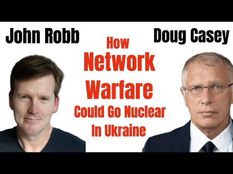 Doug Casey's Take [ep.#181] John Robb - How network warfare could go nuclear in Ukraine