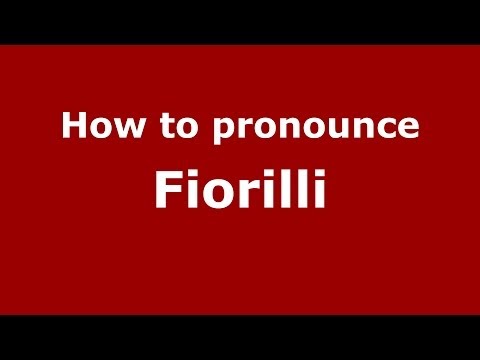 How to pronounce Fiorilli