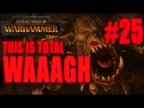 THIS IS TOTAL WAAAGH - GRIMGOR IRONHIDE - Total War: Warhammer #25