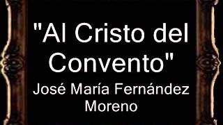 Al Cristo del Convento - José María Fernández Moreno [CT]