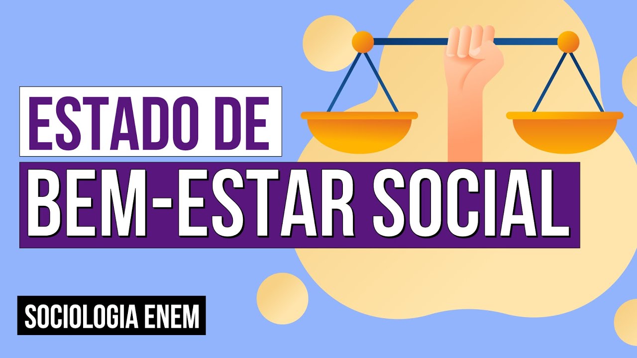 ESTADO DE BEM-ESTAR SOCIAL: como funciona e características | Sociologia para o Enem | Fábio Luís