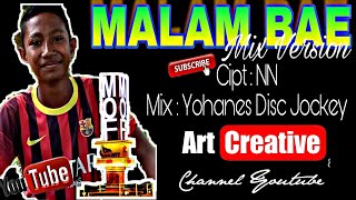 Download lagu MALAM BAE (Goyang Maju Mundur-MAUMERE FLORES)MIX VERSION || YOHANES DISC JOCKEY M.B.M mp3