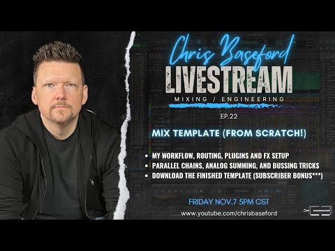 Building My Ultimate Pro Tools Mix Template (From Scratch!) | Chris Baseford (Ep.22)