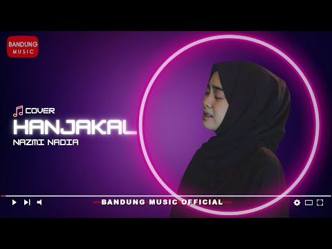 Hanjakal - Nazmi Nadia (COVER)
