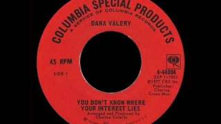 Dana Valery - You Don&#39;t Know Where Your Interest Lies