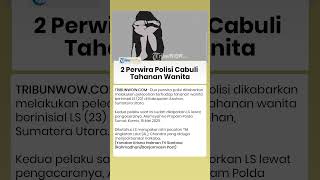 2 Oknum Perwira Polisi Cabuli Tahanan Wanita di Sumatera Utara, Korban adalah Istri Pecatan TNI
