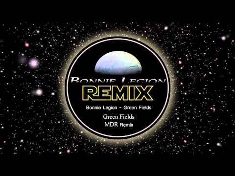 Bonnie Legion - Green Fields (The Marijuana Song) [MDR REMIX]