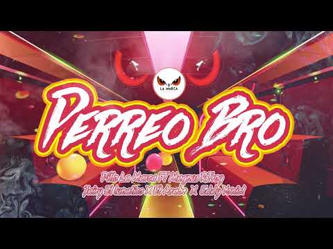 Perreo Bro x Pillo La Marca x Magnus R Troy x Jairy El Lunatico x Arabe x Eddy Yoniel