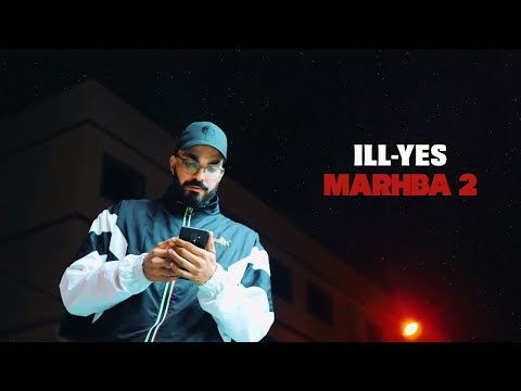 ILL-YES - MARHBA 2 (Music Video)