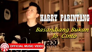Download lagu Harry Parintang - Basandiang Bukan Jo Cinto [  HD] mp3