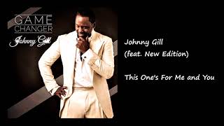 JOHNNY GILL (feat. New Edition) - This One's For You and Me