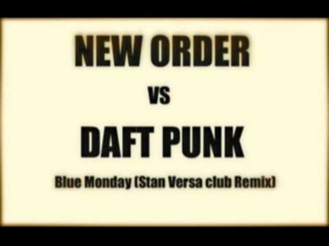 New Order vs Daft Punk - Blue Monday  (Stan Versa Club Remix)