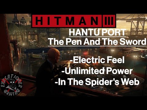 Hitman 3: Hantu Port - The Pen And The Sword - In The Spider's Web, Electric Feel, Unlimited Power!