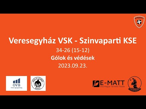 Veresegyház VSK - Szinvaparti KSE gólok és védések 20230923