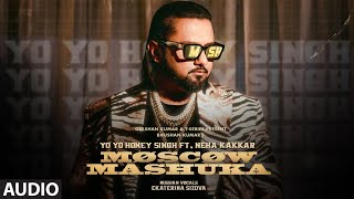 Moscow Mashuka (Full Audio): YO YO Honey Singh Feat. Neha Kakkar | Bhushan Kumar | T-Series | DOWNLOAD THIS VIDEO IN MP3, M4A, WEBM, MP4, 3GP ETC