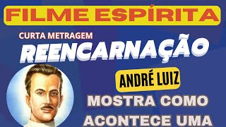 FILME ESPÍRITA  COMPLETO de CURTA METRAGEM│filme sobre reencarnação espirita│Andre Luiz espirita