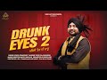 Drunk Eyes 2 - Official 4K Video | Tajinder Toor | Latest Punjabi Songs 2024 | King Jatt Multimedia