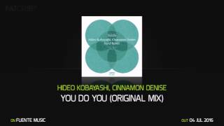 Hideo Kobayashi, Cinnamon Denise - You Do You (Original Mix) / Fuente Music