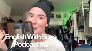 ENGLISH WITH SUZE PODCAST: EP02