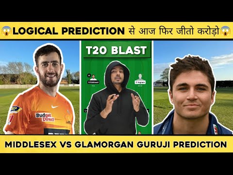 MID vs GLA Dream11 Prediction | Middlesex vs Glamorgan | T20 Blast Live Dream11 Team Prediction