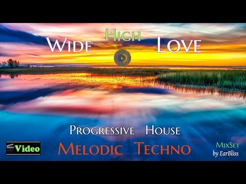 Wide, High & Love 🎶 Progressive House & Melodic Techno Mix 🎧 1h Nice Video Edit🎬 DJ Set by EarBliss