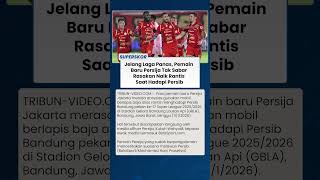 ATMOSFER DERBI BIKIN MEIRINDING, Pemain Baru Persija Tak Sabar Datangi Persib dengan Naik Rantis