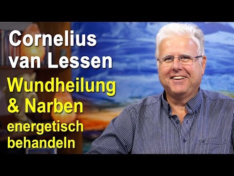 Wundheilung | Narben energetisch behandeln | Cornelius van Lessen
