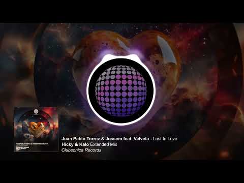 Juan Pablo Torrez & Jossem feat. Velveta - Lost in Love (Hicky & Kalo Extended Mix) [Clubsonica]