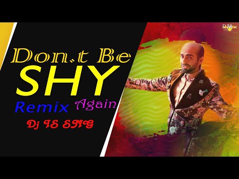 Don,t Be Shy  Again Remix Dj IS SNG | Bala | Badshah | Ayushman K, Yami G,| Bollywood Remix 2020