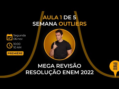 Semana OUTLIERS - Aula 1 - Mega REVISÃO - RESOLUÇÃO do ENEM 2022 (45 Questões)