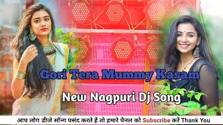 Download lagu Gori Tera Mummy Kasam || New Nagpuri Dj Song 2023 || Dj Rupesh Bhulan Khetko mp3