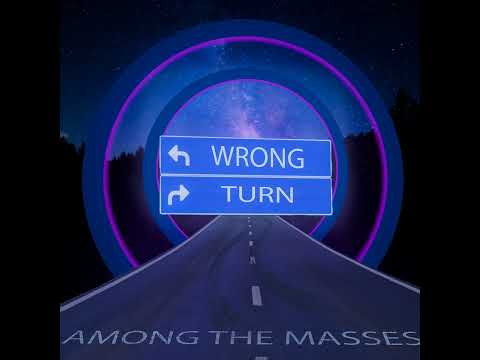 AMONG THE MASSES - Wrong Turn (Radio Edit) II Pop