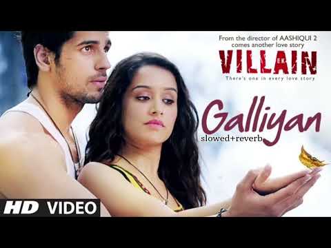 Galliyan Song ( Full Lofi song ) | Ek Villain | Ankit Tiwari | Sidharth Malhotra | Shraddha Kapoor