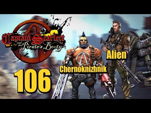 Borderlands 2 - Прохождение pt106 ("Captain Scarlett and Her Pirate's Booty" pt16)