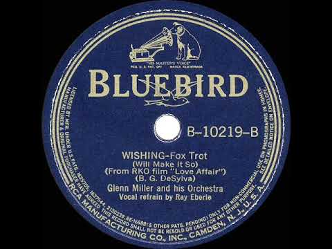 1939 HITS ARCHIVE: Wishing (Will Make It So) - Glenn Miller (Ray Eberle, vocal)