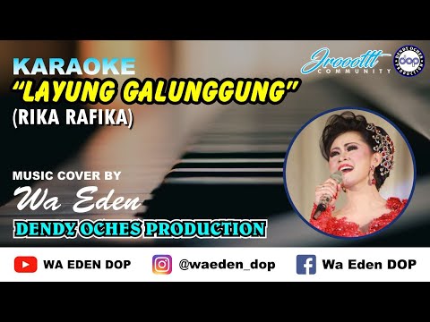 KARAOKE LAYUNG GALUNGGUNG - RIKA RAFIKA │ MUSIC COVER BY WA EDEN