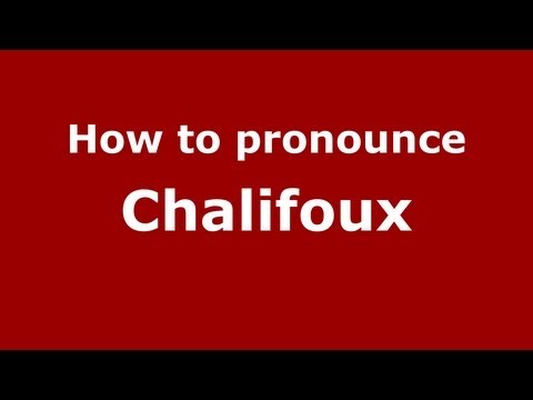 How to Pronounce Chalifoux - PronounceNames.com