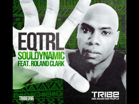 Souldyanmic ft Roland Clarke | EQTRL | Radio Edit