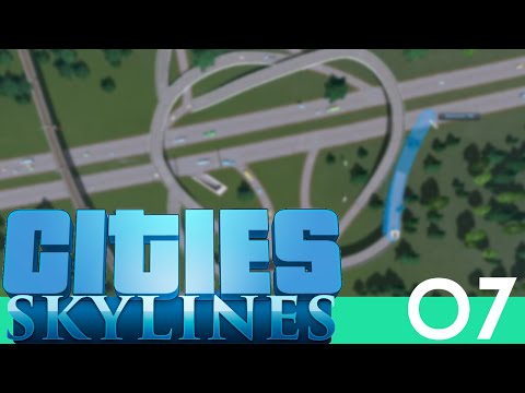 Let's Play Cities: Skylines - 07 Die weltbesten Autobahn-Kreuze