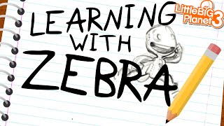 LittleBigPlanet 3 - Create Mode! Episode 1 - Learning With Zebra