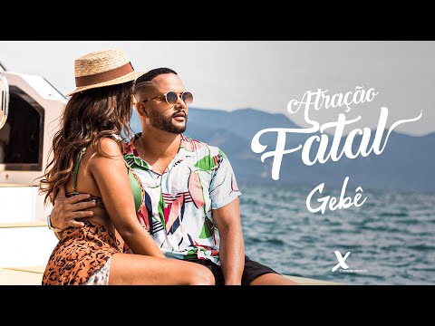 Gebê- Atração Fatal (Clipe Oficial)